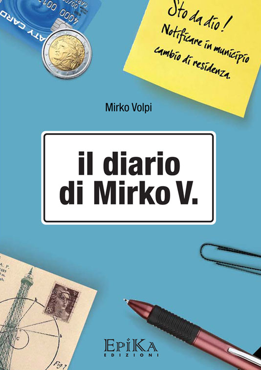 Il diario di Mirko V. - Mirko Volpi