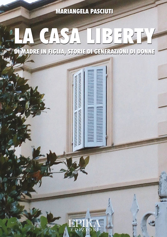 La casa liberty - Mariangela Pasciuti