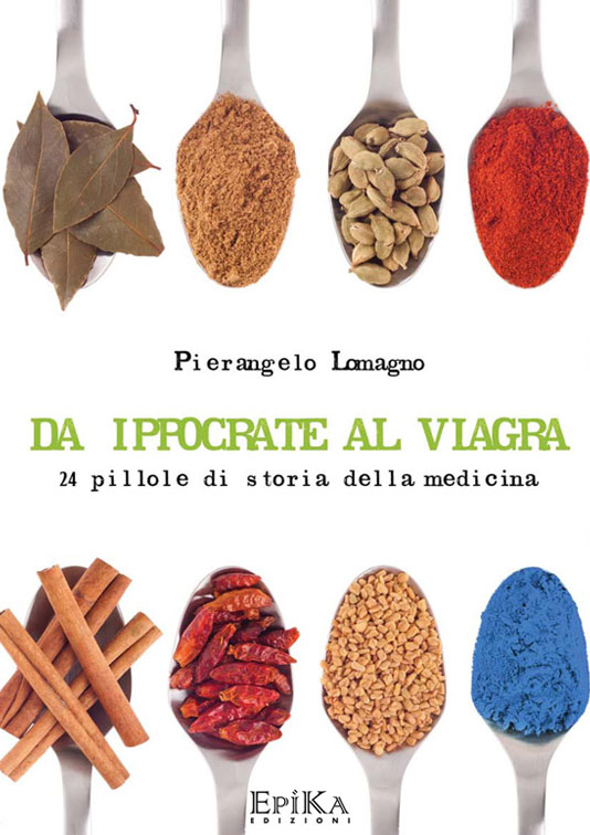 Da Ippocrate al viagra - Pierangelo Lomagno