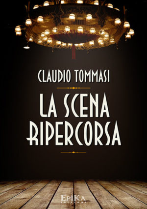 La scena ripercorda - Claudio Tommasi