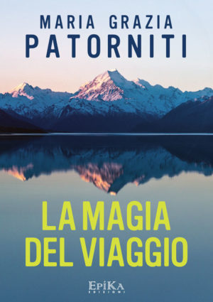 La magia del viaggio - Maria Grazia Patorniti