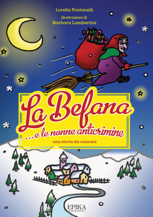 La befana e le nonne anticrimine - Lorella Fontanelli