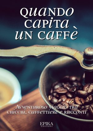 Quando capita un caffè - AA.VV.