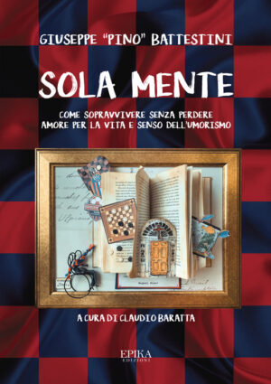 SOLA MENTE - Giuseppe “Pino” Battestini