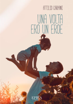 Una volta ero un eroe