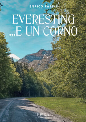 Everesting e ...un corno - Enrico Pasini